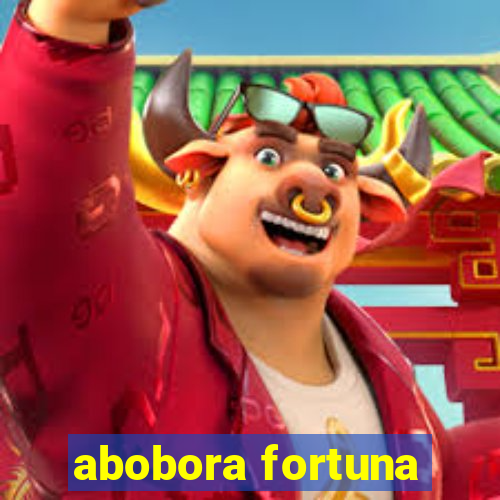 abobora fortuna